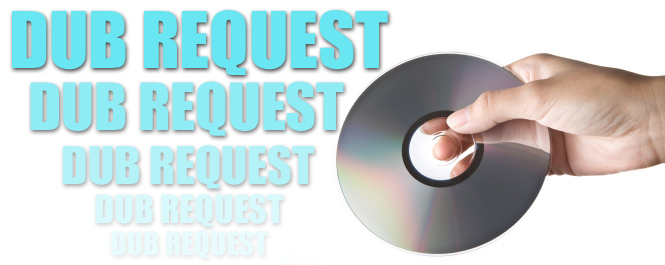 Dub Requests